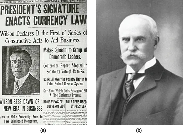 Image (a) shows the front page of a newspaper that reads "President’s Signature Enacts Currency Law. Wilson Declares It the First of Series of Constructive Acts to Aid Business. Makes Speech to Group of Democratic Leaders. Conference Report Adopted in Senate by Vote of 43 to 25. Banks All Over the Country Hasten to Enter Federal Reserve Session. Gov-Elect Walsh Calls Passage of Bill a Fine Christmas Present. Wilson Sees Dawn of New Era in Business. Aims to Make Prosperity Free to Have Unimpeded Momentum." Photograph (b) is a portrait of Nelson Aldrich.