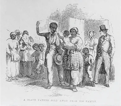 An engraving captioned “A Slave Father Sold Away from His Family” shows a Black man, with a box of belongings on his shoulder, sadly bidding farewell to his wife, children, and other members of the enslaved community. Behind him, a well-dressed White man and woman await his departure. 