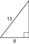 The figure is a right triangle with a side that is 8 units and a hypotenuse that is 13 units.