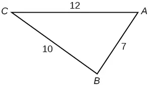 A triangle A B C. Angle A is opposite a side of length 10, angle B is opposite a side of length 12, and angle C is opposite a side of length 7.