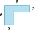 A blue geometric shape is shown. It looks like a horizontal rectangle attached to a vertical rectangle. The top is labeled as 8, the width of the horizontal rectangle is labeled as 2. The side is labeled as 6, the width of the vertical rectangle is labeled as 3.