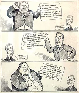 A cartoon contains three panels. In the first, an angry-looking Roosevelt holds a sign that reads "If I am elected I will call an extra session of Congress, at once, to enact laws for human perfection. T.R." In the lower corner, a man labeled "voter" says "Extra session? Oh!" In the second panel, Wilson holds a sign that reads "If elected I will immediately call an extra session of Congress and revise the tariff, schedule by schedule—Woodrow Wilson." The "voter" says "Extra session? Wow!" In the third panel, a heavy, grinning Taft pats his stomach and says "If re-elected I will at once call on Aunt Delia Torrey and have another piece of that excellent apple pie. President Taft." The "voter" says nothing. 