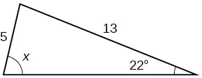 A triangle. One angle is 22 degrees with side opposite = 5. Another angle is x degrees with opposite side = 13.