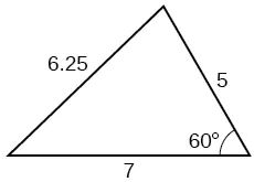 A triangle. One angle is 60 degrees with opposite side 6.25. The other two sides are 5 and 7. 
