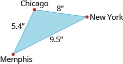The figure is a triangle formed by Memphis, Chicago, and New York. The distance between Memphis and Chicago is 5.4 inches. The distance between Chicago and New York is 8 inches. The distance between New York and Memphis is 9.5 inches.