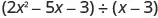 A trinomial, 2 x squared minus 5 x minus 3, divided by a binomial, x minus 3.