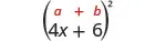 4 x plus 6, in parentheses, squared. Above the expression is the general formula a plus b, in parentheses, squared.
