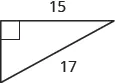 A right triangle is shown. The height is labeled 15, the hypotenuse is labeled 17.