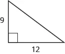 A right triangle is shown. The right angle is marked with a box. One of the sides touching the right angle is labeled as 9, the other as 12.
