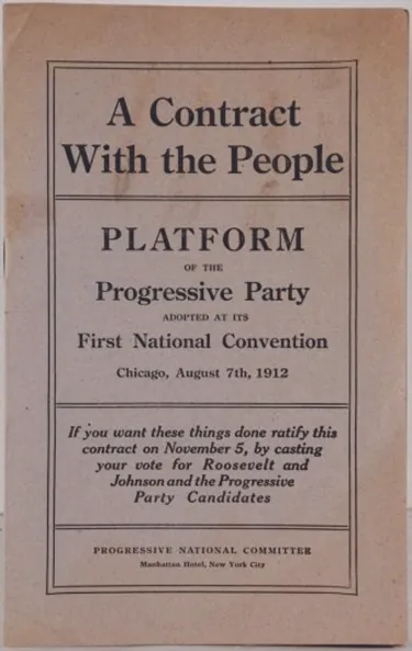 An image of a document that reads “A contract with the people. Platform of the progressive party adopted at its first national convention Chicago, August 7th, 1912”.