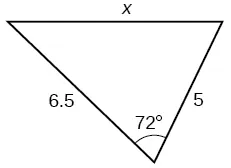 A triangle. One angle is 72 degrees, with opposite side = x. The other two sides are 5 and 6.5.