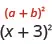 The image shows the expression quantity a plus b squared. Below it is the expression quantity x plus three squared.