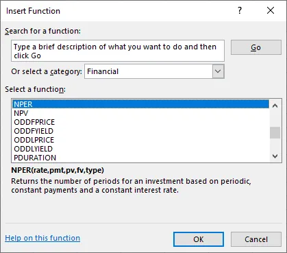 Screenshot of dialog box to insert  NPER Function. It shows how to search for a function or select a function that has been used recently. This screenshot shows how to search for the NPER function by typing a brief description of what you want to do and then clicking the go button, which is next to the search bar. From the Select a function list, select the NPER function and click the OK button.
