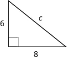 A right triangle is shown. The right angle is marked with a box. Across from the box is side c. The sides touching the right angle are marked 6 and 8.