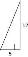 A right triangle is shown. The right angle is marked with a box. One of the sides touching the right angle is labeled as 5, the other as 12.