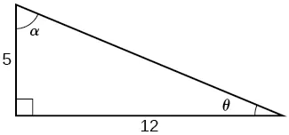 Image of a right triangle. The base is length 12, and the height is length 5. The angle between the base and the height is 90 degrees, the angle between the base and the hypotenuse is theta, and the angle between the height and the hypotenuse is alpha degrees.