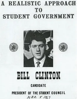 A poster featuring a photograph of a college-age Bill Clinton reads “A Realistic Approach to Student Government / Bill Clinton / Candidate / President of the Student Council.” Hand-lettered at the bottom is the date “Mar. 8 1967.”