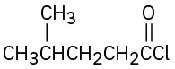 The structure shows an acid chloride with a five-carbon chain. A methyl group is attached to C 4 The chlorine atom is attached to the carbonyl carbon.
