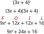This image shows the FOIL procedure for multiplying (3x + 4) squared. The polynomial is written with two factors (3x + 4)(3x + 4). Then, the terms are 9 x squared + 12 x + 12 x + 16, demonstrating first, outer, inner, last. Finally, the product is written, 9 x squared + 24 x + 16.