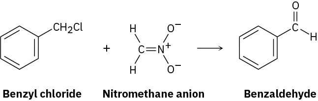 Benzyl chloride reacts with nitromethane anion to form benzaldehyde.