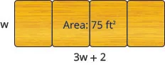 Four tables arranged end-to-end are shown. Together, they have an area of 75 feet. The short side measures w and the long side measures 3 times w plus 2.