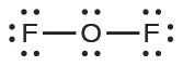 A Lewis structure shows two fluorine atoms, each with three lone pairs of electrons, single bonded to a central oxygen which has two lone pairs of electrons.