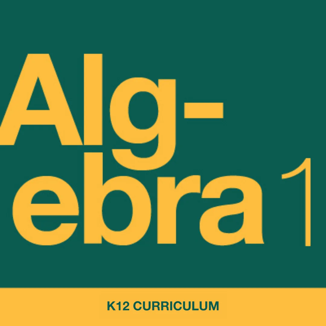 Textbook cover image with dark green background and large yellow text reading 'Algebra 1.' Below, a yellow bar contains the smaller text 'K12 Curriculum.'
