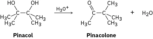 Pinacol (2,3-dihydroxy-2,3-dimethylbutane) reacts with hydronium ion to form pinacolone (t-butyl methyl ketone) and water.