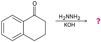 Cyclohexanone with benzene fused to C 2 and C 3 reacts with hydrazine and potassium hydroxide to generate an unidentified product, indicated by a question mark.