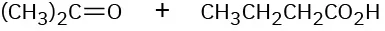 The condensed formulas of two products, acetone and butyric acid.