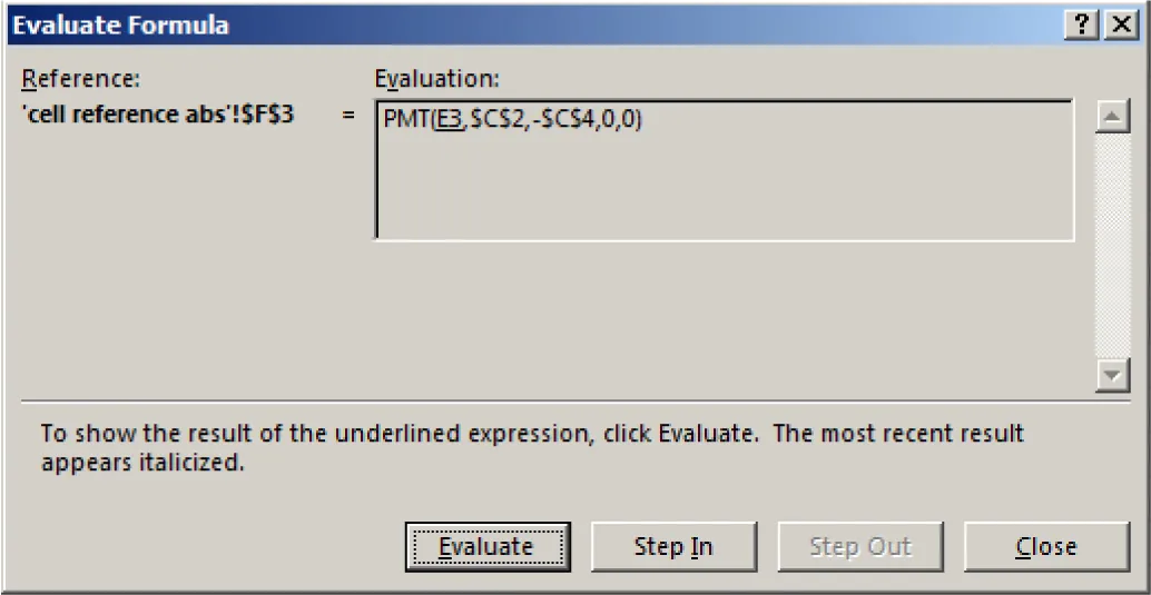 Evaluate Formula tool displays Reference (‘cell reference abs’!$F$3) =Evaluation: (PMT(E3,$C$2,-$C$4,0,0)). To show the result of the underlined expression, click Evaluate. The most recent result appears italicized. Reads below. Evaluate button selected.