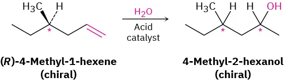 A reaction shows (R)-4-methyl-1-hexene (chiral) reacting with water in the presence of acid catalyst to form 4-methyl-2 hexanol (chiral).