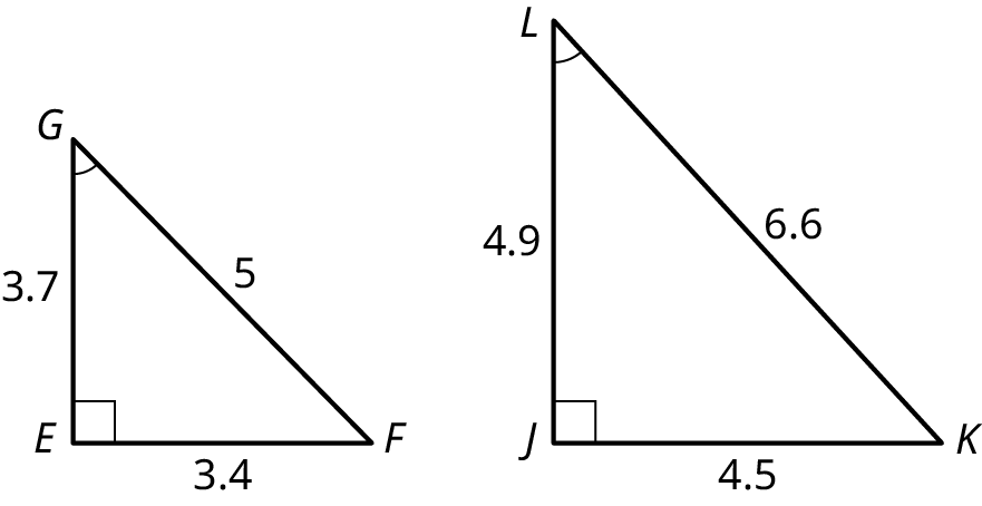 Two right triangles, E F G and J K L. In the first triangle E F G, the legs G E and E F measure 3.7 and 3.4. The hypotenuse G F measures 5. In the second triangle J K L, the legs L J and J K measure 4.9 and 4.5. The hypotenuse L K measures 6.6. The angles, G and L are congruent.