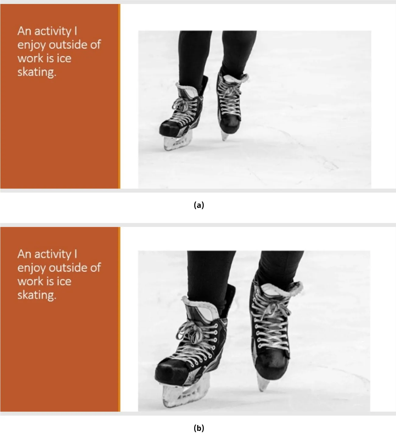 Image (a) shows text on an orange background and a black/white image of ice skates on the ice. (b) The same slide is shown with the image of the ice skates enlarged.