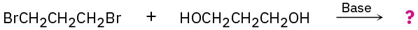 The reaction of 1,3-dibromopropane and propane-1,3-diol in the presence of base gives an unknown product depicted by a question mark.