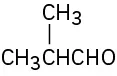 Chemical structure of 2-methylpropanal.