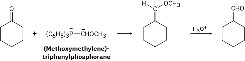 A cyclohexanone reacts with (methoxymethylene)-triphenylphosphorane to form an intermediate, that reacts with a hydronium ion, yielding a final product, cyclohexanecarbaldehyde.