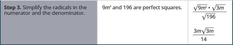 The third step is to simplify the radicals in the numerator and the denominator. 9 m squared and 196 are perfect squares. We rewrite the expression as the quantity square root of quantity 9 m squared in parentheses times square root of the quantity 3 m in parentheses in parentheses divided by square root of 196. The simplified version is the quantity 3 m times square root of the quantity 3 m in parentheses in parentheses divided by 14.