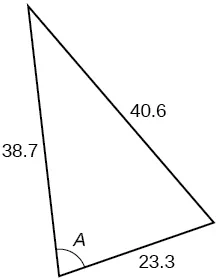 A triangle. Angle A is opposite a side of length 40.6. The other two sides are 38.7 and 23.3.