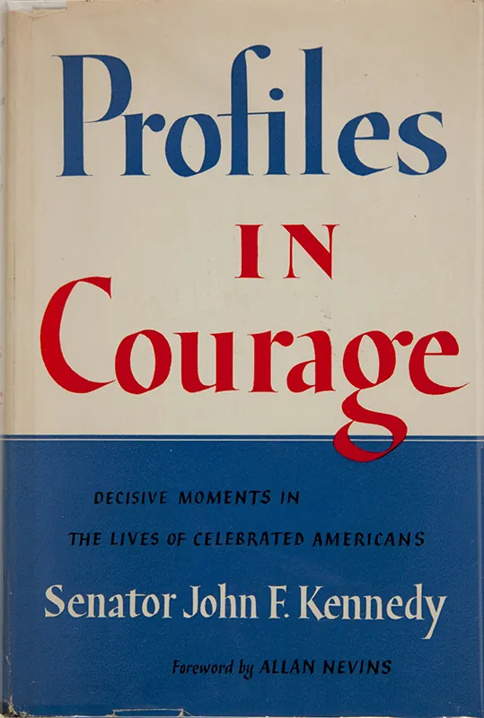 A book cover reads “Profiles in Courage: Decisive Moments in the Lives of Celebrated Americans” by Senator John F. Kennedy.