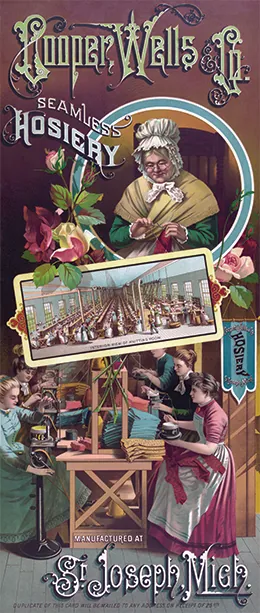 An advertisement shows a drawing of an elderly woman, who is wearing a traditional shawl and bonnet, knitting a stocking. Beneath her is a drawing of many rows of workers sewing in a factory and a close-up drawing of several young women making hosiery using modern equipment. The text reads “Cooper, Wells Ld. Seamless Hosiery. Manufactured at St. Joseph, Mich.”