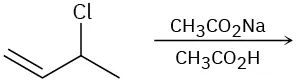 An incomplete reaction between 3-chloro-1-butene and sodium acetate with acetic acid to form unknown product(s).