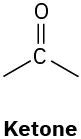 Ketone has a central carbonyl group with two open single bonds.