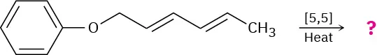 A benzene ring with C 1 linked to oxygen that is linked to six-carbon chain undergoes 5,5 shift with heat to form an unknown product represented as a question mark.