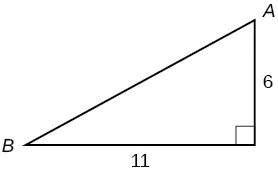 A right triangle with side lengths of 11 and 6. Corners A and B are also labeled.  The angle A is opposite the side labeled 11.  The angle B is opposite the side labeled 6. 
