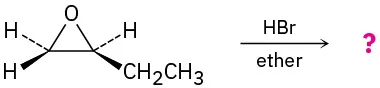 (2S)-ethyloxirane reacts with hydrogen bromide and ether to form an unknown product.