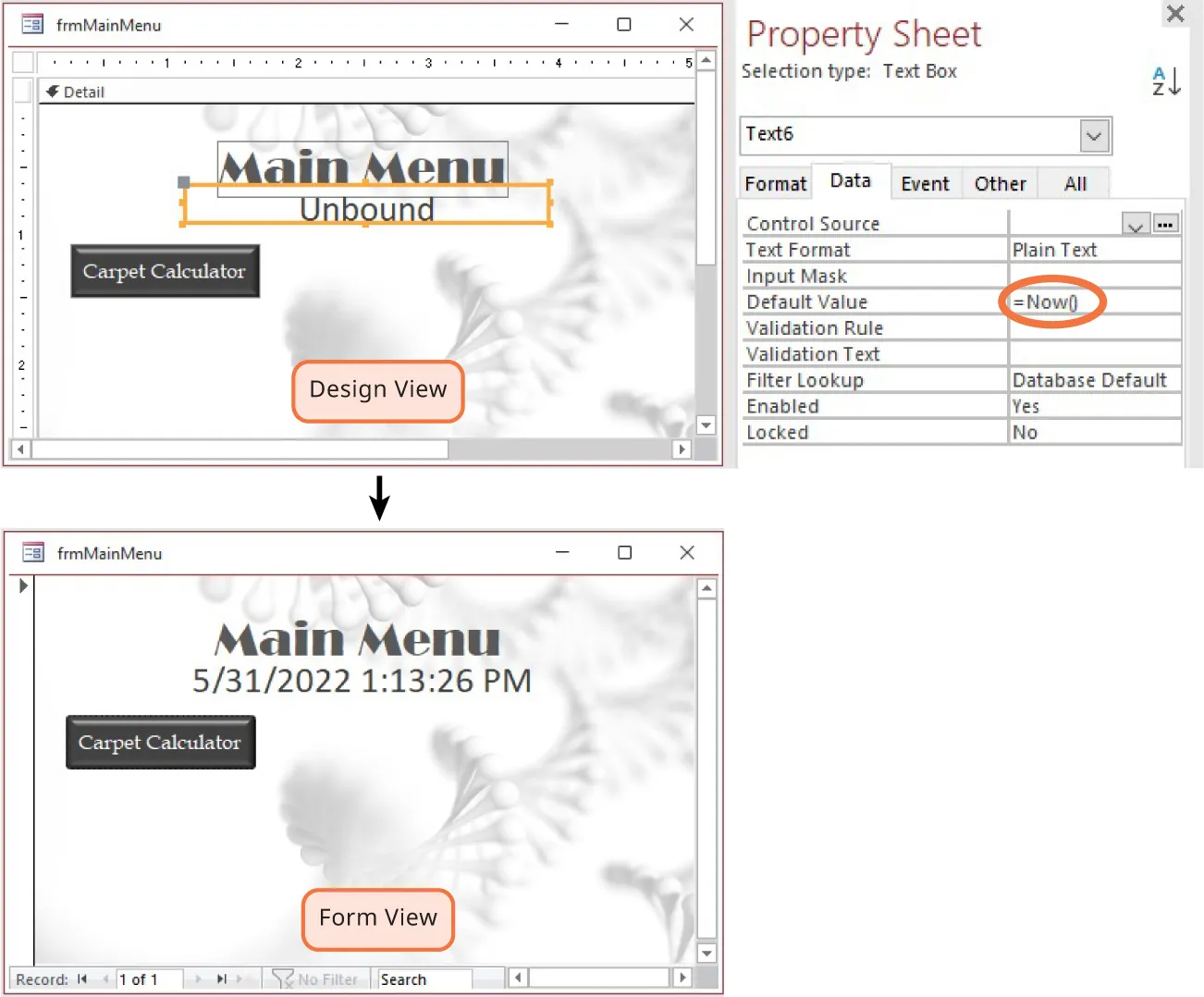 Design View displays boxes for text insertion on Main Menu. Property Sheet table displays Data information (Default Value is =Now()). Form View displays clean information on Main Menu window.