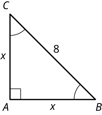 A right triangle, A B C. The legs, C A, and A B measure x and x. The hypotenuse, C B measures 8. The angles, C and B are congruent. Angle A is a right angle.