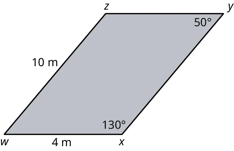 A parallelogram, w x y z. The sides, w z and w x measure 10 meters and 4 meters. The angles, x and y measure 130 degrees and 50 degrees.