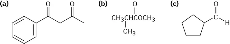 Chemical structures of 1,3-dioxo-1-phenylbutane, methyl isobutyrate, and cyclopentanal, labeled a, b, and c respectively.